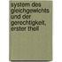 System des Gleichgewichts und der Gerechtigkeit, Erster Theil