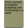 Teach Yourself Successful Budgeting and Forecasting in a Week door Roger Mason