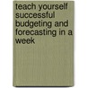 Teach Yourself Successful Budgeting and Forecasting in a Week by Roger Mason