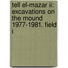 Tell El-mazar Ii: Excavations On The Mound 1977-1981. Field I door Khair Yassine
