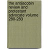 The Antijacobin Review and Protestant Advocate Volume 280-283 door Books Group