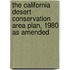 The California Desert Conservation Area Plan, 1980 as Amended