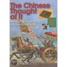 The Chinese Thought of It: Amazing Inventions and Innovations door Ting-xing Ye