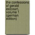 The Confessions of Gerald Estcourt, Volume 1 (German Edition)