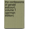 The Confessions of Gerald Estcourt, Volume 1 (German Edition) by Marryat Florence