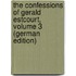 The Confessions of Gerald Estcourt, Volume 3 (German Edition)