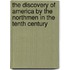 The Discovery of America by the Northmen in the Tenth Century