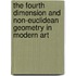 The Fourth Dimension and Non-Euclidean Geometry in Modern Art