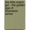 The Little Match Girl - The Golden Age of Illustration Series door Hans Christian Andersen