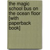 The Magic School Bus on the Ocean Floor [With Paperback Book] door Joanna Cole