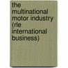 The Multinational Motor Industry (Rle International Business) door George Maxcy