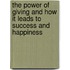 The Power of Giving and How It Leads to Success and Happiness