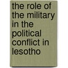 The Role Of The Military In The Political Conflict In Lesotho door Ephraim Moremoholo