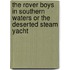The Rover Boys in Southern Waters or The Deserted Steam Yacht