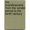 The Scandinavians from the Vendel Period to the Tenth Century door Judith Jesch