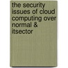 The Security Issues Of Cloud Computing Over Normal & Itsector door Pallavali Radha Krishna Reddy