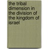 The Tribal Dimension in the Division of the Kingdom of Israel by Eraste Nyirimana