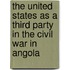 The United States as a Third Party in the Civil War in Angola