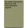 The Water Framework Directive Final Intercalibration Register door Joint Research Centre