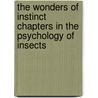 The Wonders of Instinct Chapters in the Psychology of Insects door Jeanhenri Fabre