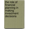 The role of financial planning in making investment decisions door Christian Kuhne