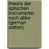 Theorie Der Optischen Instrumente: Nach Abbe (German Edition)