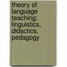 Theory of Language Teaching: linguistics, didactics, pedagogy door Radislav Millrood