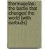 Thermopylae: The Battle That Changed the World [With Earbuds]