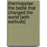 Thermopylae: The Battle That Changed the World [With Earbuds] door Paul Cartledge