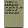 Thesaurus Baumianus : Verzeichnis der Briefe und Aktenstücke door Ficker
