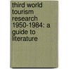 Third World Tourism Research 1950-1984: A Guide to Literature door H. Leo Theuns
