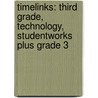 Timelinks: Third Grade, Technology, Studentworks Plus Grade 3 door McGraw-Hill