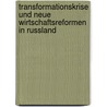 Transformationskrise Und Neue Wirtschaftsreformen in Russland door Paul J.J. Welfens