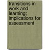 Transitions in Work and Learning; Implications for Assessment by Allison Black
