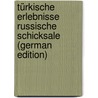 Türkische Erlebnisse   Russische Schicksale (German Edition) door Schücking Adrian