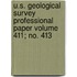 U.S. Geological Survey Professional Paper Volume 411; No. 413