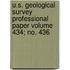 U.S. Geological Survey Professional Paper Volume 434; No. 436