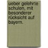 Ueber gelehrte Schulen, mit besonderer Rücksicht auf Bayern.