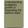 Understanding Budgetary Growth in Expanding the Welfare State by Emil Zahrin Haji Ali