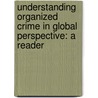 Understanding Organized Crime in Global Perspective: A Reader door Rev Patrick Ryan