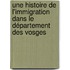 Une histoire de l'immigration dans le département des Vosges