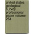United States Geological Survey Professional Paper Volume 264