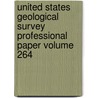 United States Geological Survey Professional Paper Volume 264 door Geological Survey