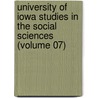 University of Iowa Studies in the Social Sciences (Volume 07) door State University of Iowa