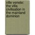Ville Venete: The Villa Civilisation in the Mainland Dominion