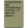 Vorgeschichte Des Rationalismus, Volumes 1-2 (German Edition) door Tholuck August