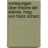 Vorlesungen über Theorie der Wärme. Hrsg. von Franz Richarz by Helmholtz