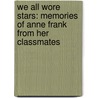 We All Wore Stars: Memories of Anne Frank from Her Classmates door Theo Coster