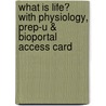 What Is Life? with Physiology, Prep-U & Bioportal Access Card door Jay Phelan