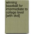 Winning Baseball For Intermediate To College Level [with Dvd]